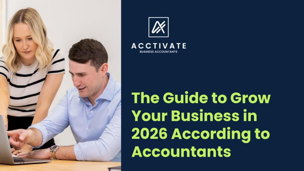 Featured photo for Acctivate Business Accountants blog about a guide on how to grow your business in 2026.